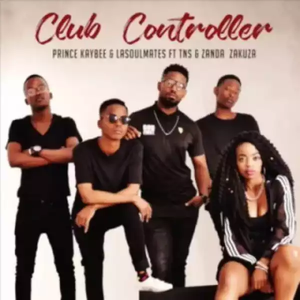 Prince Kaybee - Club Controller ft. TNS &  Zanda Zakuza [Radio Edit]